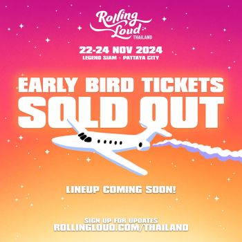 ปีนี้เดือด ‘Rolling Loud Thailand 2024’  ทำบัตร Early Bird Sold Out!! ใน 2 วัน