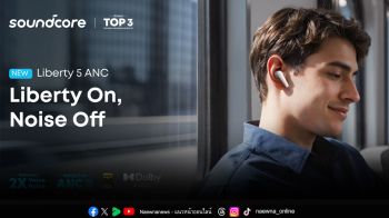 ‘Soundcore’ โชว์เทคโนโลยี ANC และ Dolby Audio มอบประสบการณ์เสียงเหนือระดับ