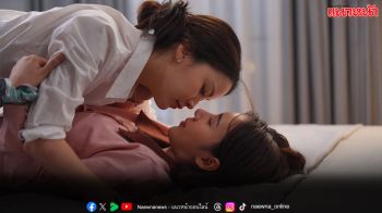 ปลุกแบบใหม่ หวานจิกขา! ‘แทน ดวงแก้ว’ เสิร์ฟจูบ ‘ญดา นริลญา’