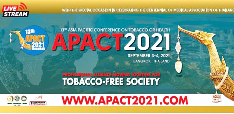 ภาคีเครือข่ายต้านยาสูบเอเชีย-แปซิฟิก40ชาติ เข้าร่วมประชุม‘13th APACT 2021 Bangkok’