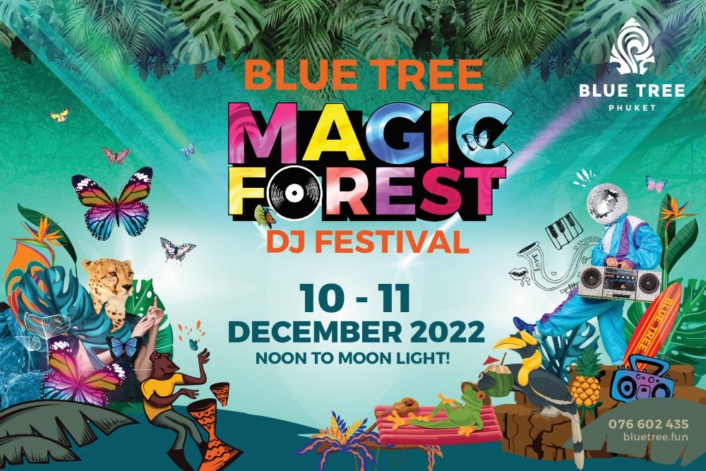 ฟรีเทศกาลดนตรีสุดมันส์ 2 วันเต็ม ครั้งแรก! กับงาน'Blue Tree Magic Forest DJ Festival'@บลูทรี ภูเก็ต