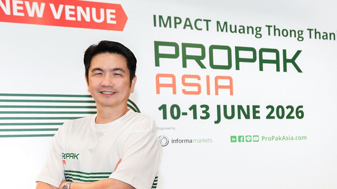 อินฟอร์มา มาร์เก็ตส์ เดินหน้าครั้งสำคัญ ย้ายงาน ProPak Asia 2026 ไปอิมแพ็ค เมืองทองธานี